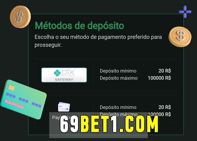 O cassino 69bet bet oferece uma grande variedade de métodos de pagamento